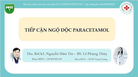 Tiếp cận Ngộ độc Paracetamol (Acetaminophen)  - Bs Tín - Bs Thùy - 26-09-2024