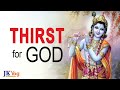 Do you have the Hunger and Deep Desire For God? | Thirst for God | Swami Mukundananda