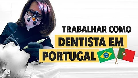 Como fazer para trabalhar como dentista em Portugal?