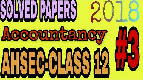 AHSEC: Accountancy Solved Paper