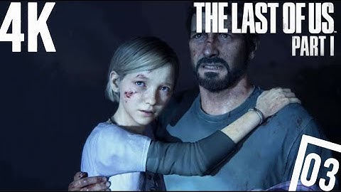 The Last Of Us I Gameplay Walkthrough Part 3 [4K 60FPS PC] - No Commentary