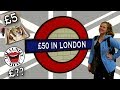 What Can £50 Get You In LONDON?? | London On A Budget Travel Guide