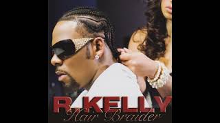 R. Kelly - Hair Braider (Acappella)
