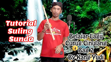 TUTORIAL SULING SUNDA (eps 28 TUTORIAL LAGU CURUG CINDULANG BAGIAN 2)--BY KANG YUDI