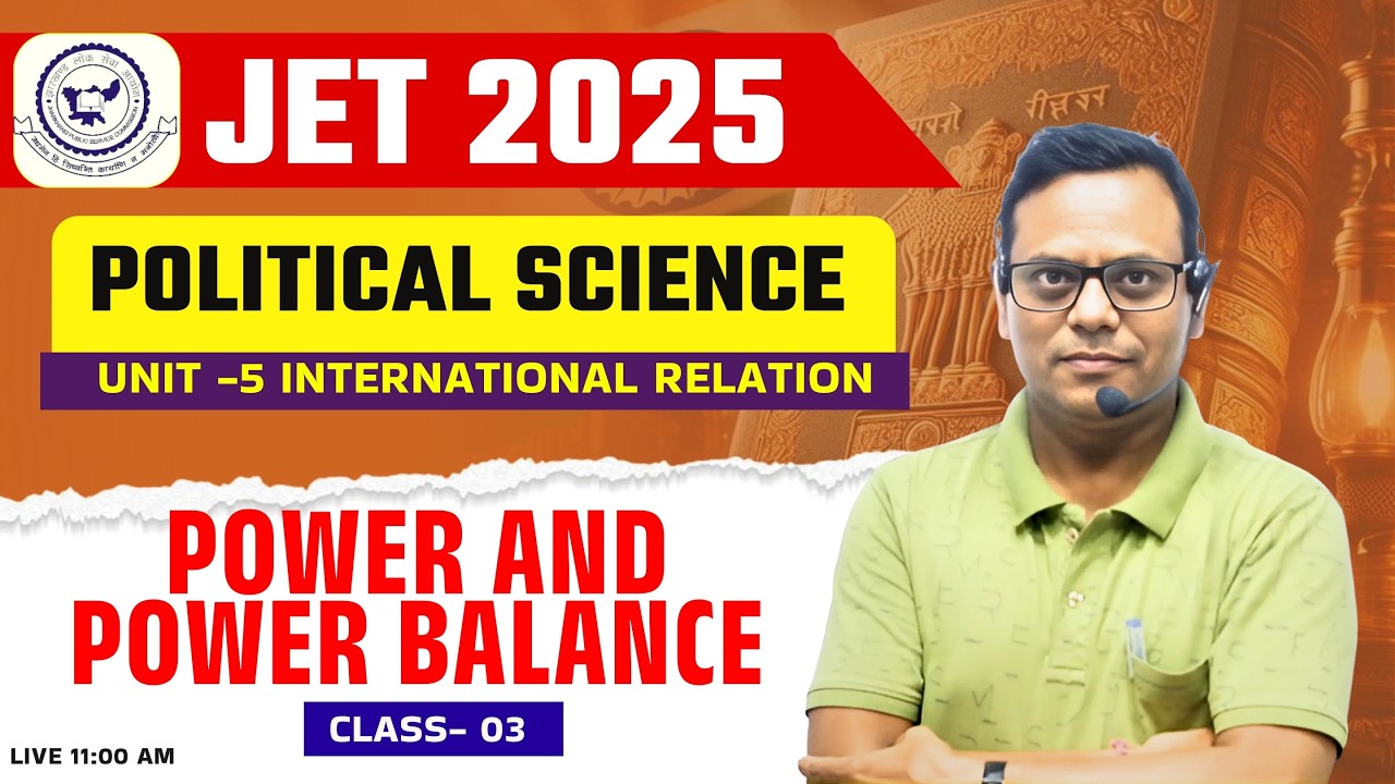 JHARKHAND JET 2025 | POLITICAL SCIENCE | Unit 05 | Power and Power Balance- 03 | by Shyam Sir