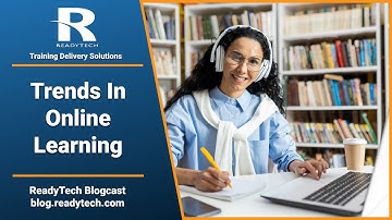 ReadyTech Blogcast - Trends in online learning