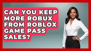 Can You Keep More Robux From Roblox Game Pass Sales? - Open World Tycoons