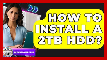How To Install A 2TB HDD? - The Hardware Hub