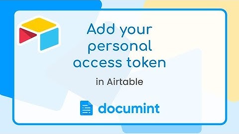 Add your Airtable Personal Access Token to your Documint account