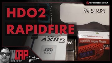 A Long Overdue Upgrade - Fatshark HDO2 with Rapidfire