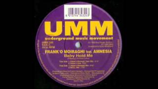 Franko Moiraghi Feat Amnesia - Baby Hold Me Frank O Moiraghi Train Mix 1996