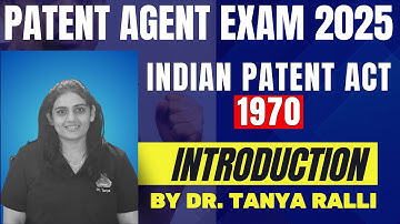 Government Patent Exam 2025 | Lecture-1 - Indian Patent Act 1970 - Introduction | Dr. Tanya Ralli