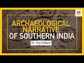Archeological Narrative of Southern India | Dr. Raj Vedam | Sangam Talks | Indian History & Culture