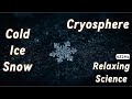 Science of Cold | Cryosphere | Sleep Documentary