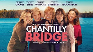 Chantilly Bridge (2023) | Full Drama Movie | Talia Shire, Lindsay Crouse, Jill Eikenberry