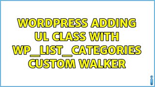 Wordpress: Adding ul class with wp_list_categories Custom Walker