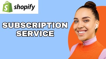 How To Set Up A Subscription Service On Shopify