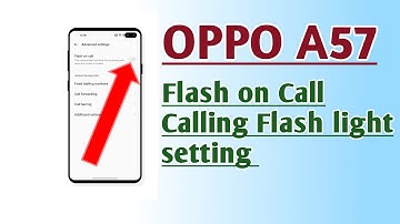 OPPO A57 Flash on Call Calling Flash light setting