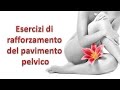 Esercizi per rafforzare il pavimento pelvico