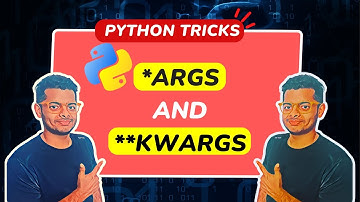 Python *args **kwargs