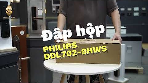 ĐẬP HỘP KHÓA THÔNG MINH PHILIPS DDL702-8HWS