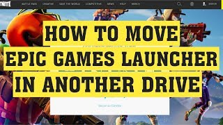 How To Move And Install Epic Games Launcher On Another Drive || Install Fortnite Another Drive