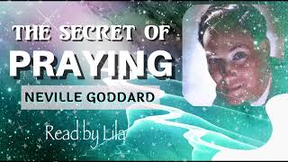 Neville Goddard “The Secret Of Praying” (1967 Complete audiobook Unabridged) *Read by Lila*