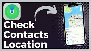 How To Check Contacts Location On iPhone (Update)