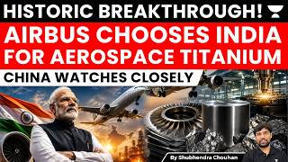 Airbus to Buy Titanium from India | Historic Aerospace Breakthrough That Shocks the World