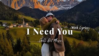 I Need You  -Romantic Love Song 2026 | Lyric Video 