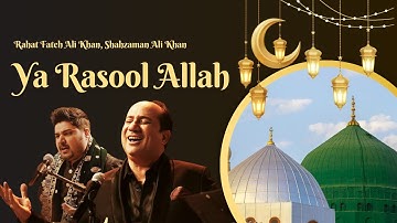 YA RASOOL ALLAH | Rahat Fateh Ali Khan | Shahzaman Ali Khan | Official Video