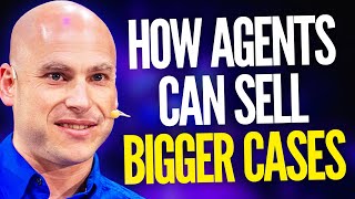 How Life Insurance Agents Can Sell Bigger Cases! ($7,500 Per Sale)
