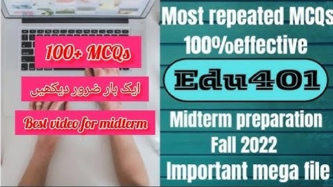 Edu401 ||Midterm 2022|| 100+ MCQs|| mega solved file📚✔️|| 💯%correct solution