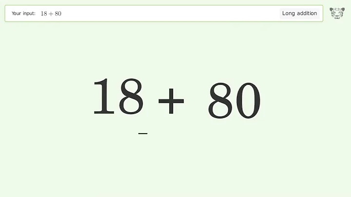 Long Addition Problem 18+80: Step-by-Step Video Solution | Tiger Algebra