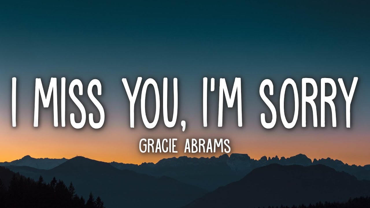 Gracie Abrams - I miss You, I'm sorry (Lyrics)