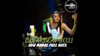 BREAKBEAT 2021 | ADU MAMAE | FULL BASS√√