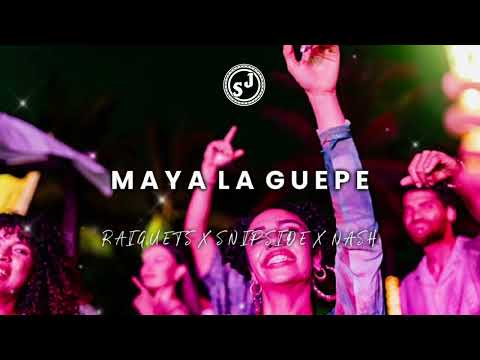 MAYA LA GUEPE - RAIGUETS X SNIPSIDE X  NASH