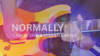 NORMALLY  💪🏼🙏 w/Guitar - Carlex Don & Ataraxia Music