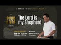 The Lord is My Shepherd. Dr. Peter Tan-Chi - May 31, 2020 Online Service