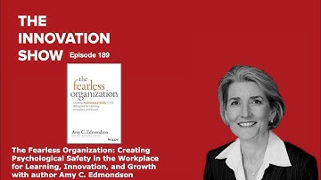 Psychological Safety and The Fearless Organisation with Amy Edmondson