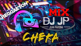 Mix Cheka - Lo Mejor de Cheka (OLD SCHOOL REGGAETON) By Juan Pariona | DJ JP