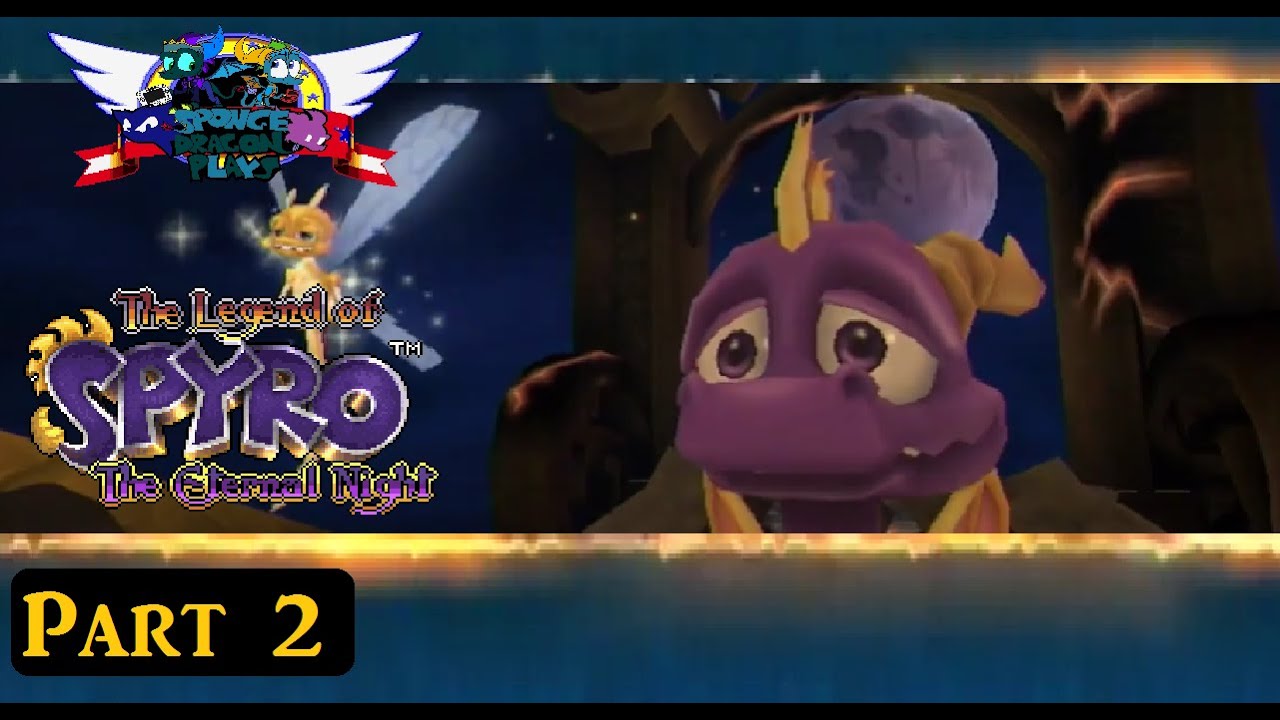 Sponge Dragon Plays The Legnd of Spyro The Eternal Night (Wii) Part 2 YouTube