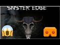 VR SINISTER EDGE