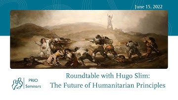Roundtable with Hugo Slim: The Future of Humanitarian Principles