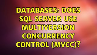 Databases: Does SQL Server use multiversion concurrency control (MVCC)?