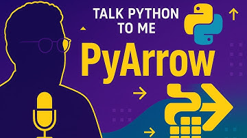 The PyArrow Revolution - Talk Python to Me Ep. 503