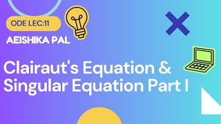 Clairaut's Equation & Singular Equation Part I |ODE Lecture 11#makaut #btech #engineeringmathematics