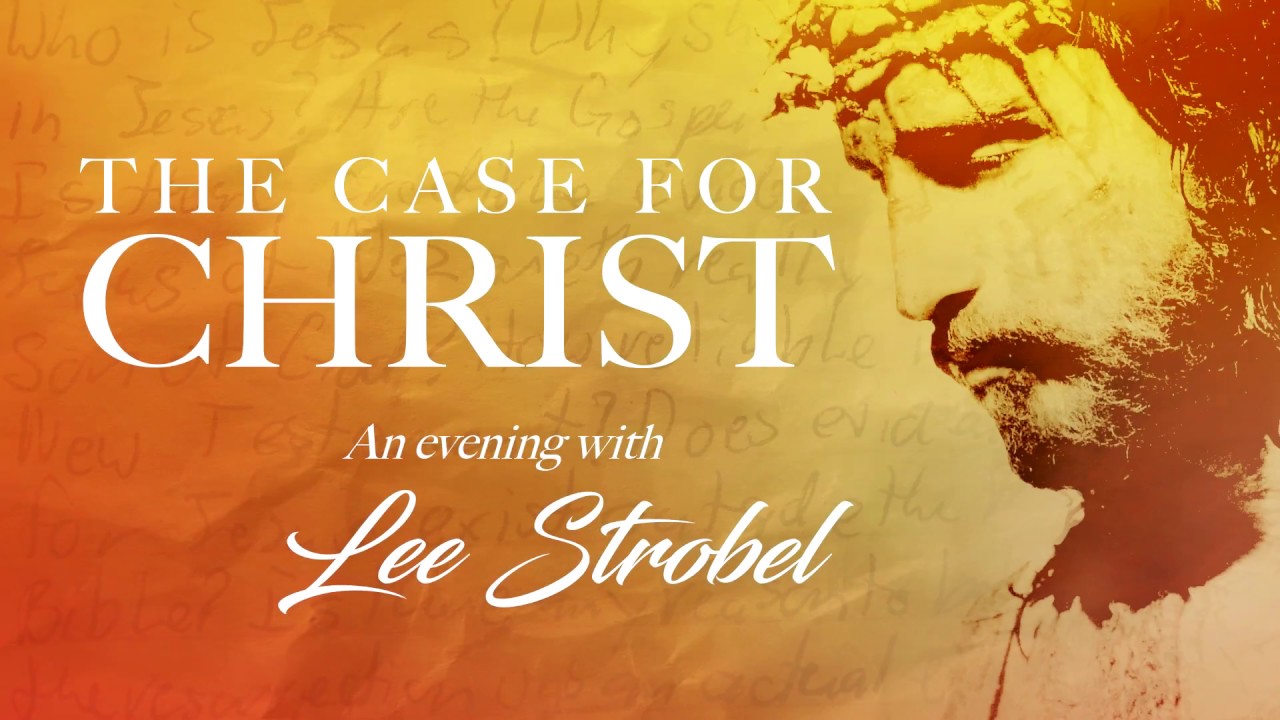 The Case for Christ - Lee Strobel - YouTube