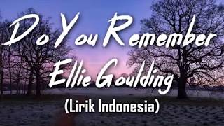 Ellie Goulding - Do You Remember (Lirik dan Arti | Terjemahan)