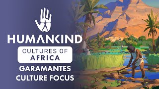 HUMANKIND™ - Garamantes Culture Focus - Cultures of Africa DLC